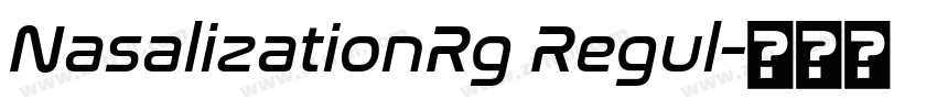 NasalizationRg Regul字体转换 NasalizationRg Regul字体转换